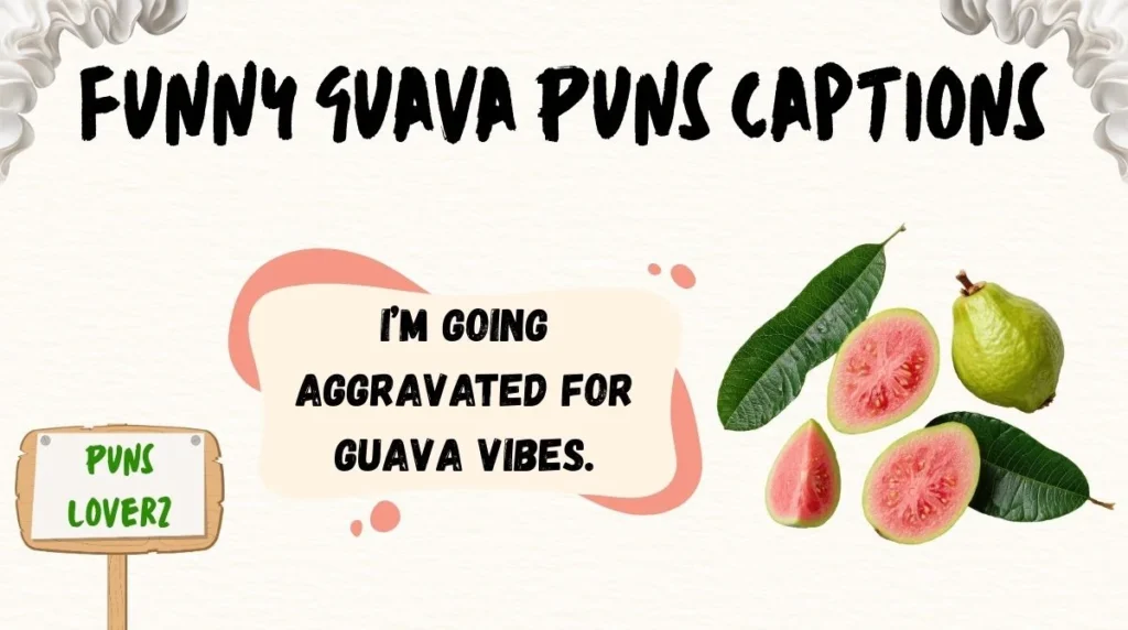 Funny Guava Puns Captions